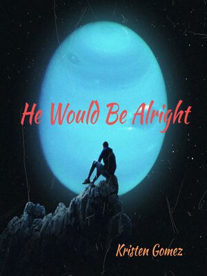 cover image of He Would Be Alright